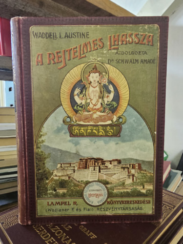 Waddel L. Austine - A rejtelmes Lhassza (A Magyar F�ldrajzi T�rsas�g K�nyvt�ra)