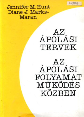 J. M; Marks-Maran, D. Hunt - Az ápolási tervek - Az ápolási folyamat működés közben