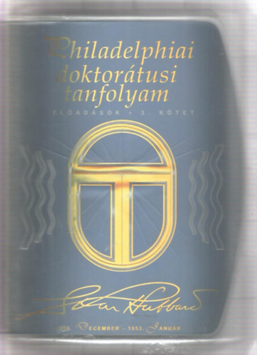 L. Ron Hubbard - Philadelphiai doktor�tusi tanfolyam el�ad�sok 3-4. k�tet