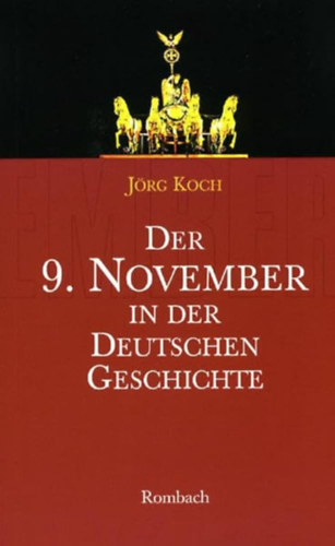 J�rg Koch - Der 9. November in der deutschen Geschichte