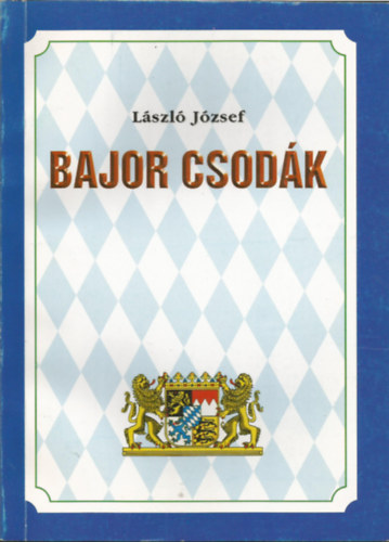 L�szl� J�zsef - Bajor csod�k