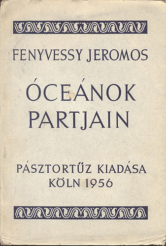 Fenyvessy Jeromos - Óceánok partjain