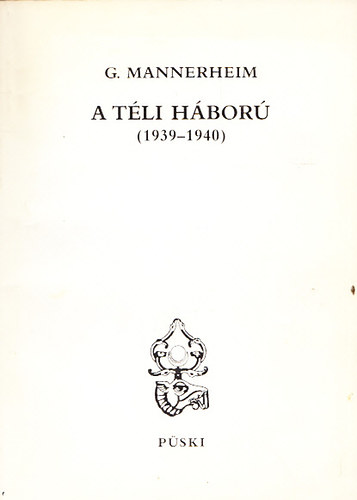G. Mannerheim - A téli háború \(1939-1940)