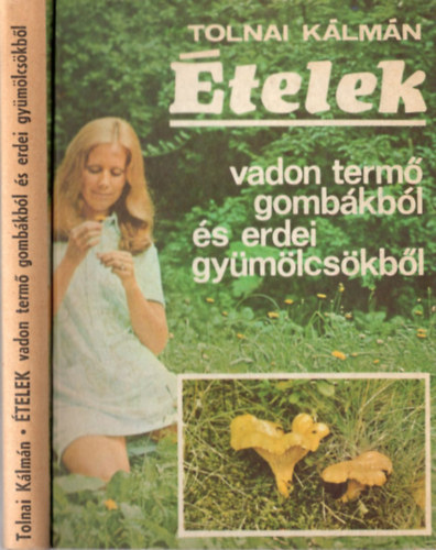 Tolnai Klmn - telek vadon term gombkbl s erdei gymlcskbl