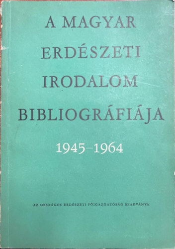 nincs megadva - A magyar erd�szeti irodalom bibliogr�fi�ja 1945-1964