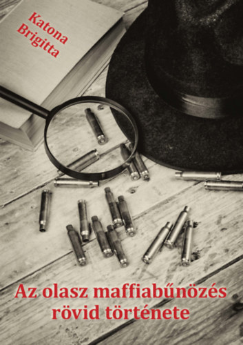 Katona Brigitta - Az olasz maffiab�n�z�s r�vid t�rt�nete