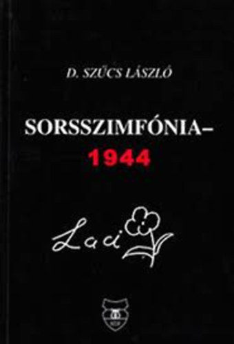 D. Sz�cs L�szl� - Sorsszimf�nia- 1944 (Vera)