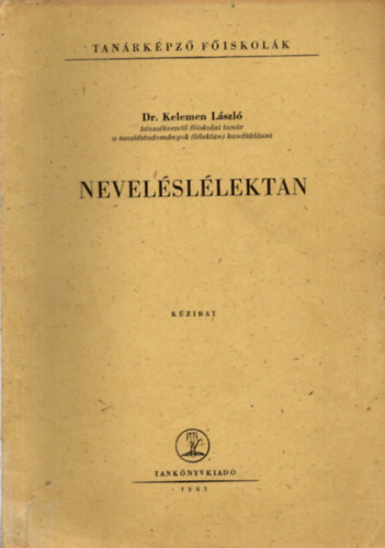 Kelemen Lszl Dr. - Nevelsllektan (Tanrkpz Fiskola)