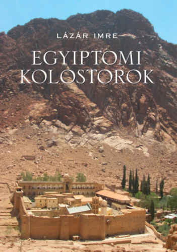 L�z�r Imre - Egyiptomi kolostorok