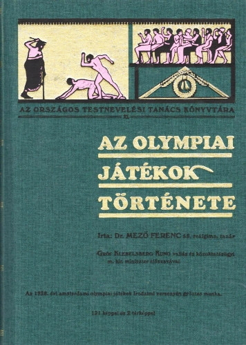 Dr. Mez Ferenc - Az olympiai jtkok trtnete (hasonms kiads, trkpmellklettel)