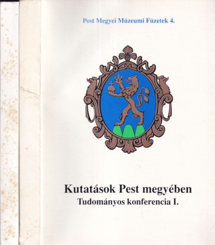 Sos Sndor  (fszerk.) - Kutatsok Pest megyben - Tudomnyos konferencia I-II. (Pest Megyei Mzeumi Fzetek)