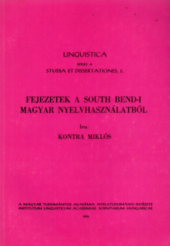 Kontra Mikl�s - Fejezetek a South Bend-i magyar nyelvhaszn�latb�l