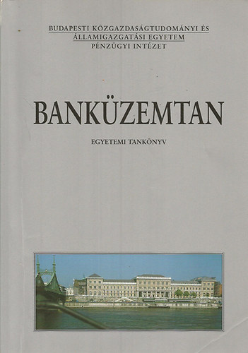 Ligeti Sndor; Sulyok-Pap Mrta  (szerk.) - Bankzemtan - egyetemi tanknyv