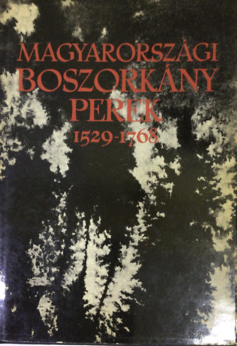 Schram Ferenc - Magyarorszgi boszorknyperek 1529-1768 II.