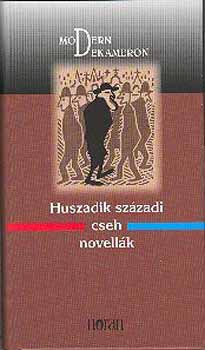 Noran Kiad - Huszadik szzadi cseh novellk - Modern Dekameron