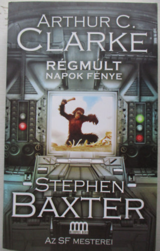 Arthur C. Clarke; Stephen Baxter - Rgmlt napok fnye