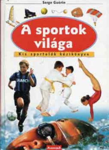 Serge Gurin - A sportok vilga - Kis sportolk kziknyve