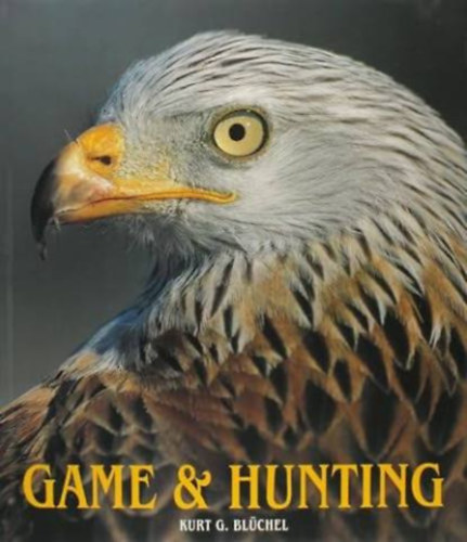 Kurt G. Blüchel - Game & Hunting