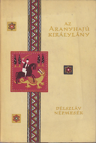 Az aranyhaj� kir�lyl�ny (D�lszl�v n�pmes�k)- N�pek mes�i