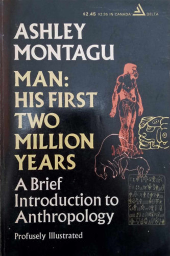 Ashley Montagu - Man: His First Two Million Years