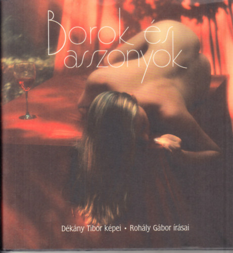 Dkny Tibor-Rohry Gbor - Borok s asszonyok