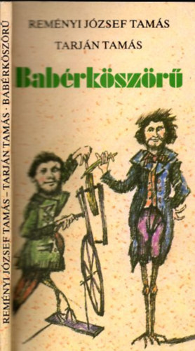Rem�nyi J�zsef Tam�s -Tarj�n Tam�s - Bab�rk�sz�r� (dedik�lt)