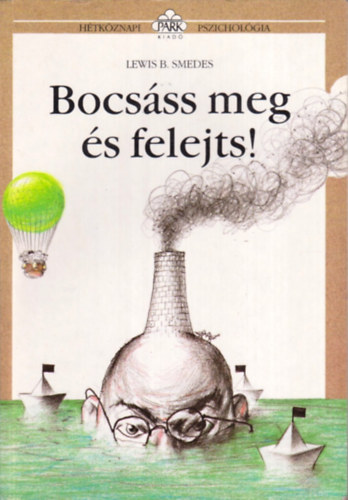 Lewis B. Smedes - Bocsáss meg és felejts! (Hétköznapi pszichológia)