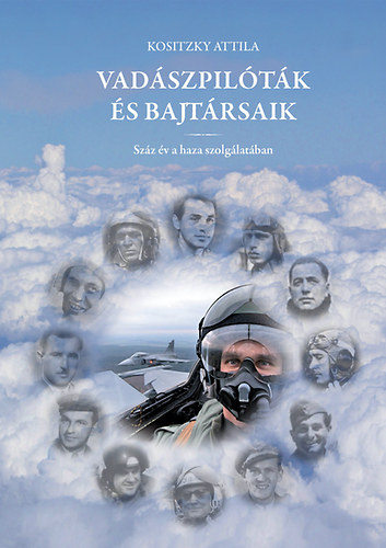 Kositzky Attila - Vad�szpil�t�k �s bajt�rsaik