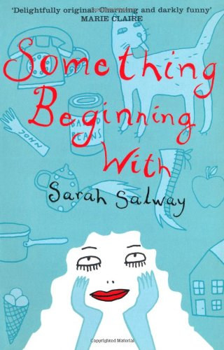 Sarah Salway - Something Beginning with