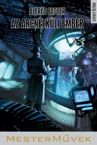 Alfred Bester - Az arcnlkli ember