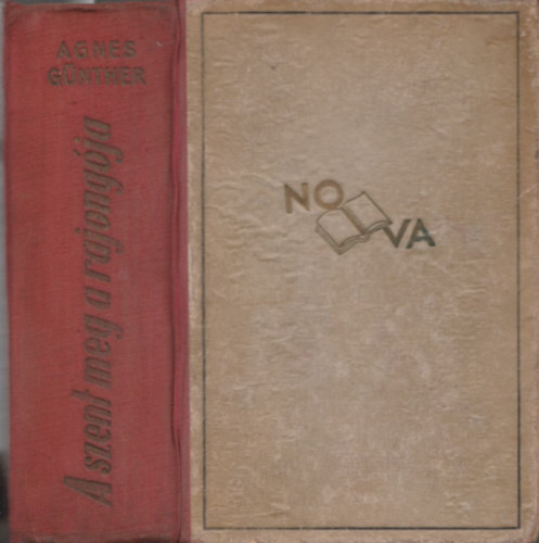 Agnes Günther - A szent meg a rajongója I-II. (Egy kötetben)