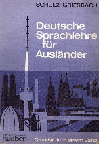 Schulz-Griesbach - Deutsche Sprachlehre f�r Ausl�nder