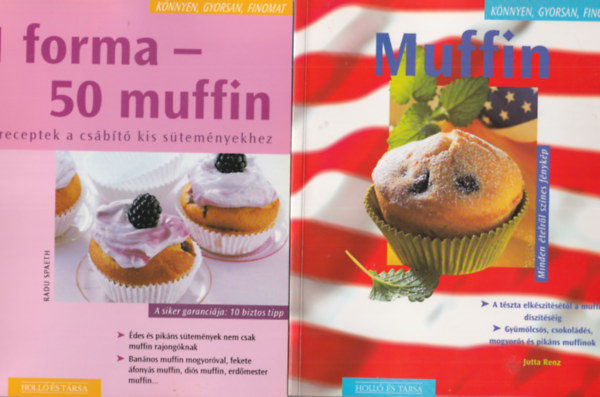 Jutta Renz Radu Spaeth - 2 db Muffin szakcsknyv: 1 forma - 50 muffin + Muffin