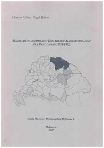 Migrci s asszimilci szakkelet-Magyarorszgon s a Partikumban /1715-1992/