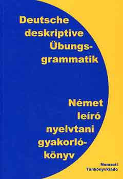 Bradean-Ebinger Nelu - Német leíró nyelvtani gyakorlókönyv - Deutsche deskriptive übungsgramm