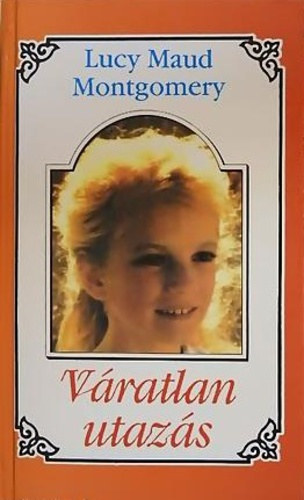 Lucy Maud Montgomery - Váratlan utazás II.