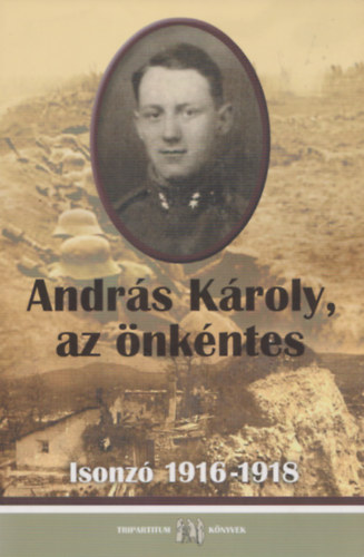 Andr�s K�roly - Andr�s K�roly, az �nk�ntes