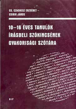 Cs. Czachesz E.; Csirik J. - 10-16 ves tanulk rsbeli szkincsnek gyakorisgi sztra