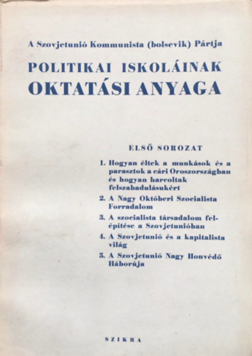 A Szovjetuni Kommunista (bolsevik) Prtja politikai iskolinak oktatsi anyaga I-III.