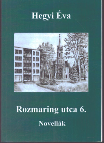 Hegyi �va - Rozmaring utca 6. -Novell�k