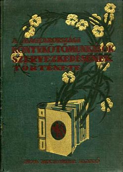 Buchinger Man� - A magyarorsz�gi k�nyvk�t�munk�sok szervezked�s�nek t�rt�nete