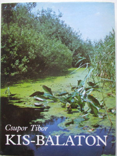Csupor Tibor - Kis-Balaton
