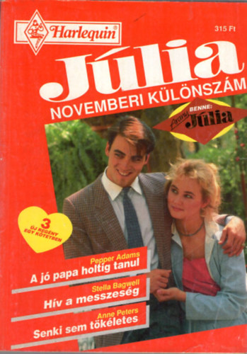 Stella Bagwell, Anne Peters Pepper Adams - Júlia novemberi különszám 1995/8. A jó papa holtig tanul, Hív a messzeség, Senki sem tökéletes ( Benne Arany Júlia )