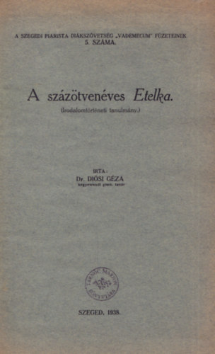 Dr. Di�si G�za - A sz�z�tven�ves Etelka (Irodalomt�rt�neti tanulm�ny)