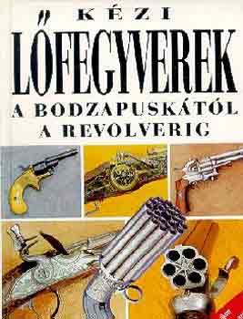 Vladimír Dolínek - Kézi lőfegyverek a bodzapuskától a revolverig