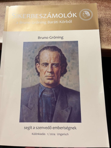 Bruno Grning - Bruno Grning segt a szenved emberisgnek - klnkiads 1/ 2024