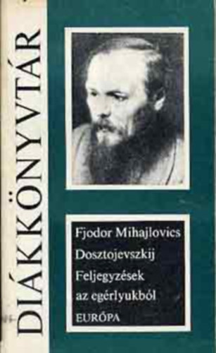Fjodor Mihajlovics Dosztojevszkij - Feljegyz�sek az eg�rlyukb�l (Popular)