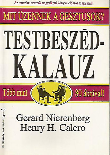Gerard Nierenberg; Henry H. Calero - Testbesz�d-kalauz avagy mit �zennek a gesztusok?