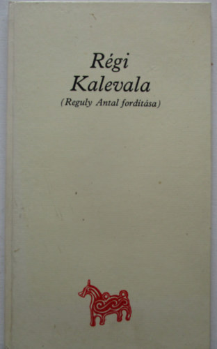 A. Moln�r Ferenc kt. - R�gi Kalevala (Reguly Antal ford�t�sa)