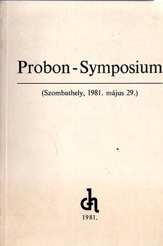 Dr. Szebeni Rudolf Dr. Nagy Gábor (szerk.) - Probon-Symposium